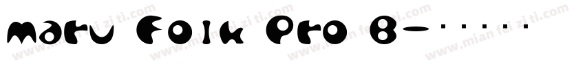 Maru Folk Pro B字体转换